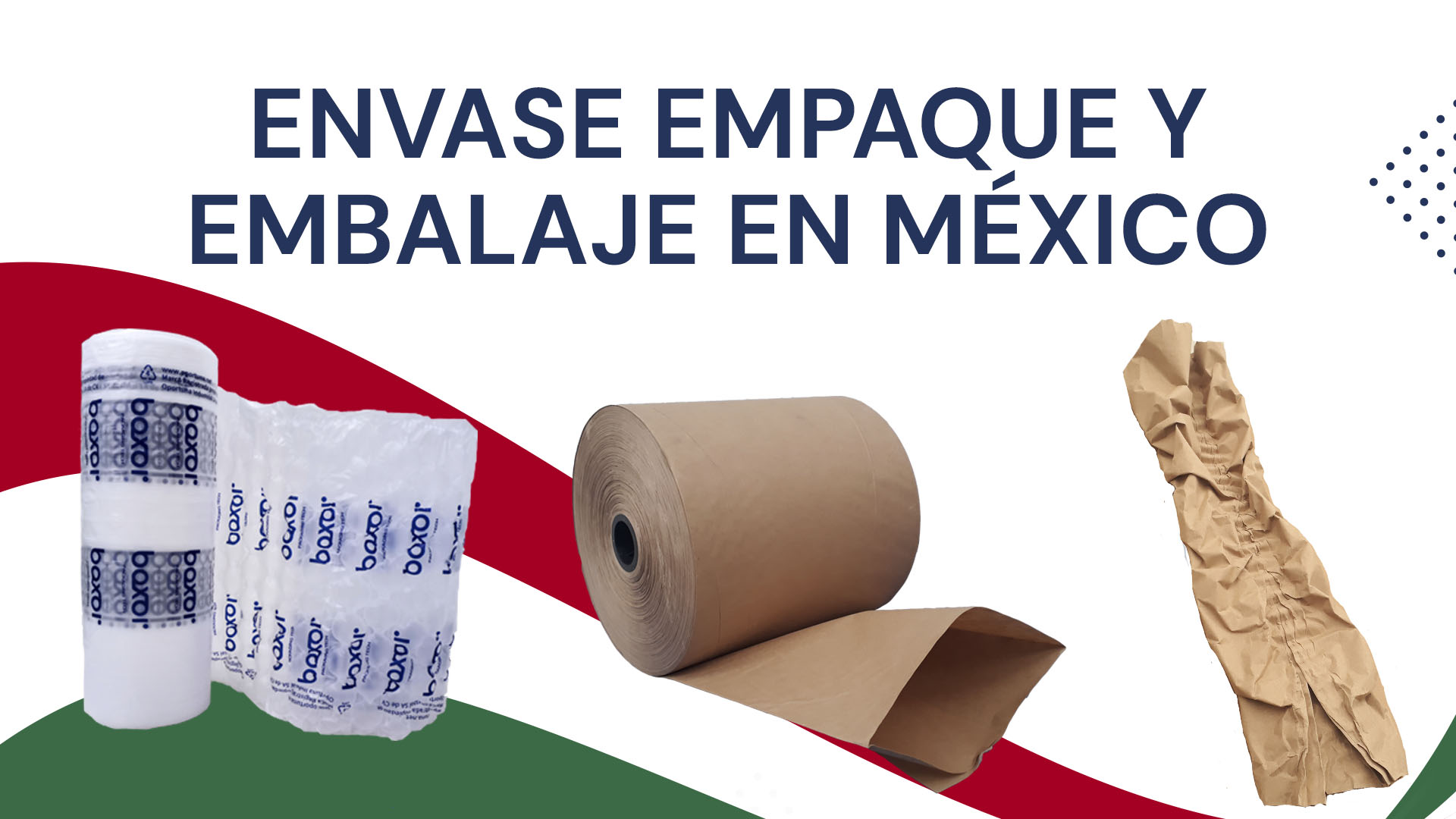 ENVASE EMPAQUE Y EMBALAJE EN MÉXICO Envase empaque y embalaje en Mexico